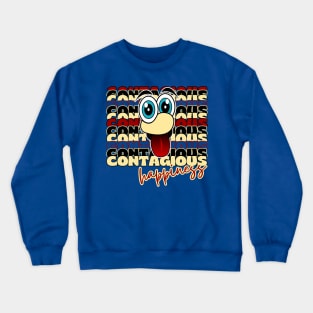 Contagious Happiness. Happy Funny Face Cartoon Emoji with Funny Quote Crewneck Sweatshirt